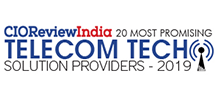 20 Most Promising Telecom Technology Solution Providers - 2019